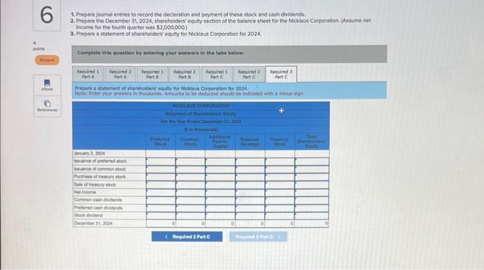 at $25 per share. Required: 1. Prepare journal entries to record these