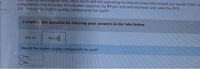 increase (decrease) per month if the company uses higher-quality components that increase