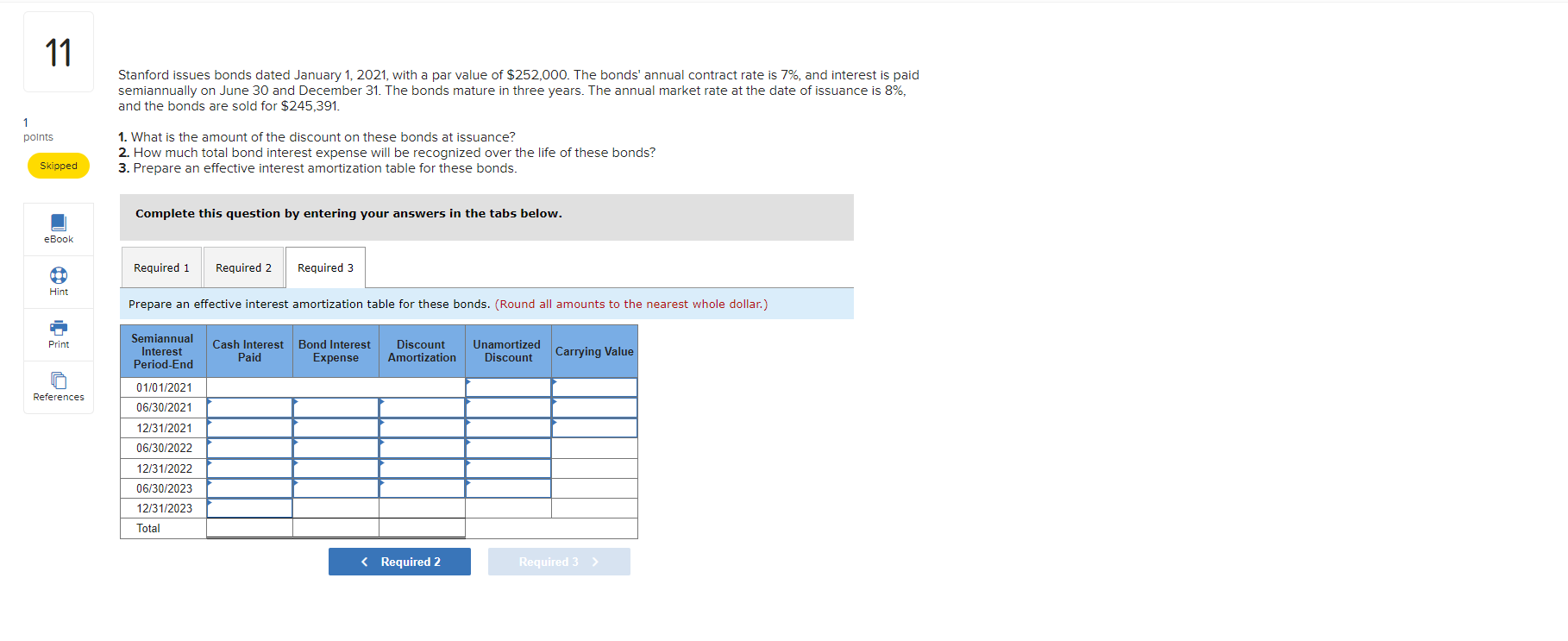 11 1 points Skipped Stanford issues bonds dated January 1, 2021, with