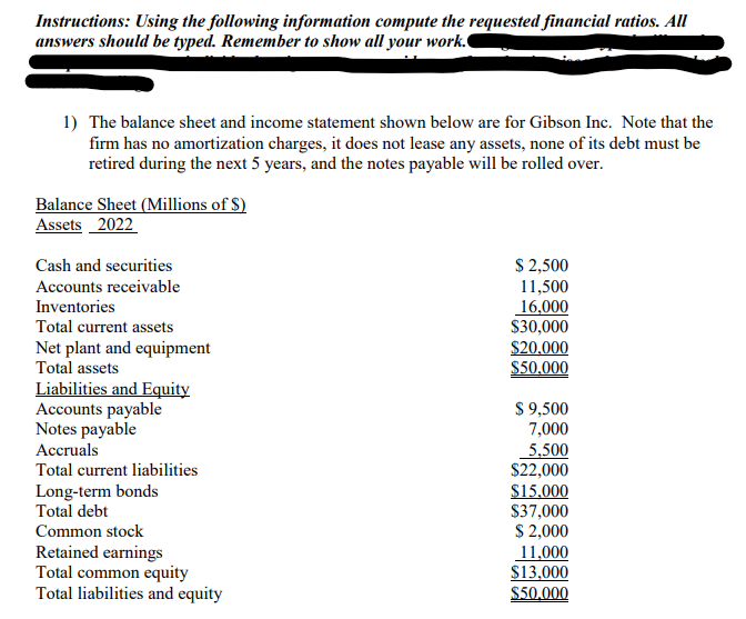 Instructions: Using the following information compute the requested financial ratios. All answers