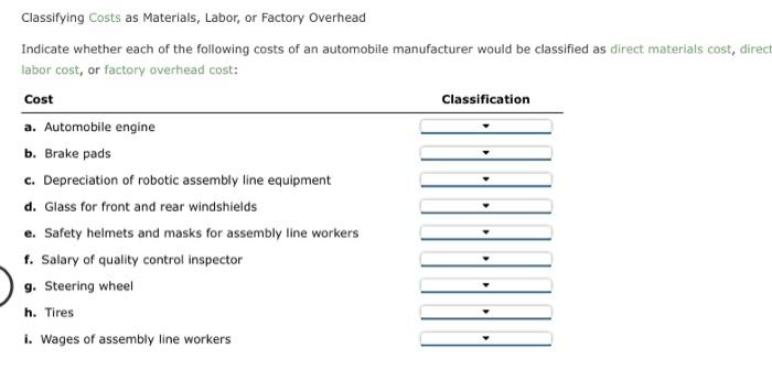 Classifying Costs as Materials, Labor, or Factory Overhead Indicate whether each of