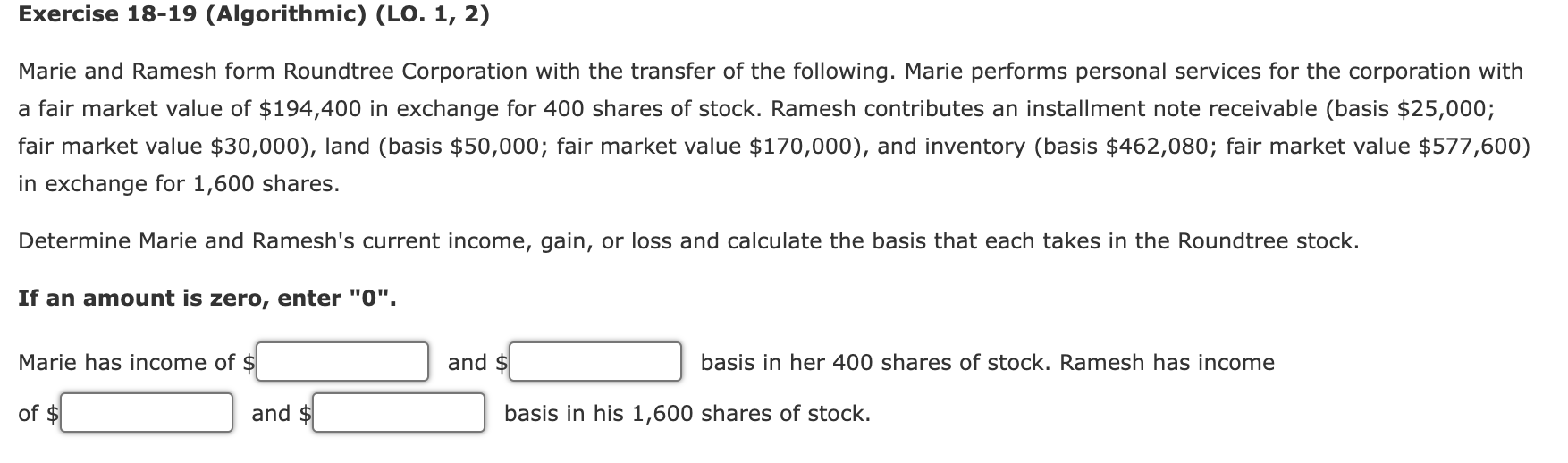 Exercise 18-19 (Algorithmic) (LO. 1, 2) Marie and Ramesh form Roundtree Corporation
