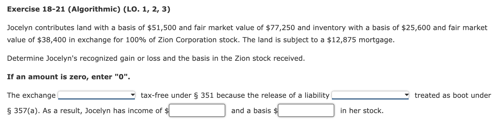 Exercise 18-21 (Algorithmic) (LO. 1, 2, 3) Jocelyn contributes land with a