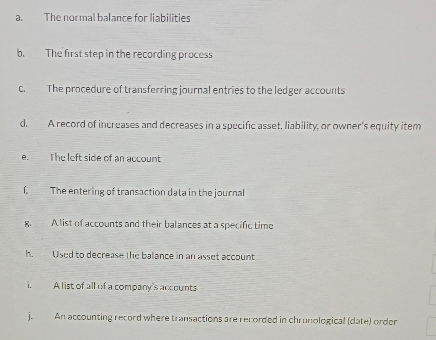 a. The normal balance for liabilities b. The first step in the