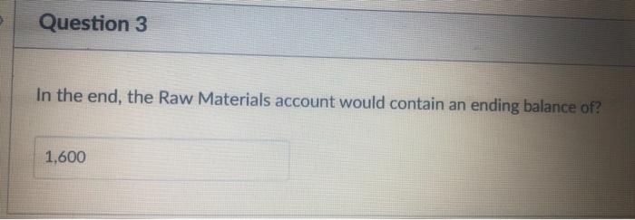 The purchase price was $4,000, on account. O Raw Materials Inventory Cash