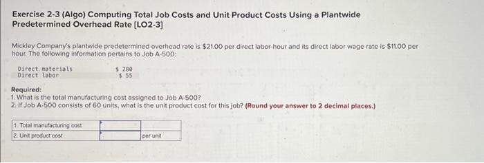Exercise 2-3 (Algo) Computing Total Job Costs and Unit Product Costs Using
