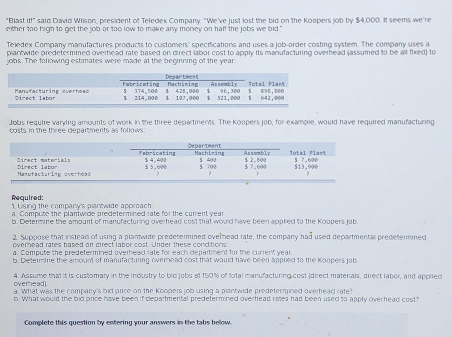 Using the company's plantwide approach, compute the plantwide predetermined rate for the