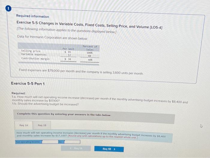 Required information Exercise 5-5 Changes in Variable Costs, Fixed Costs, Selling Price,