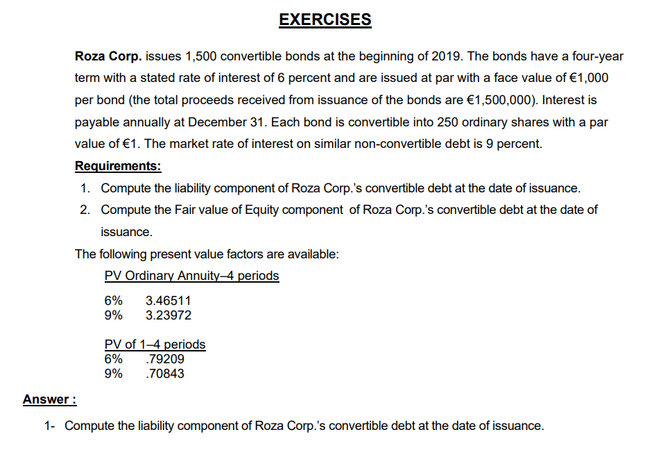 EXERCISES Roza Corp. issues 1,500 convertible bonds at the beginning of 2019.