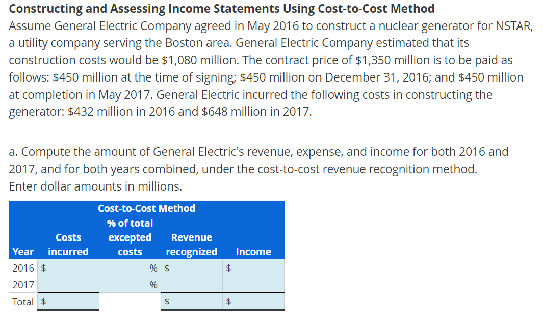 Constructing and Assessing Income Statements Using Cost-to-Cost Method Assume General Electric Company