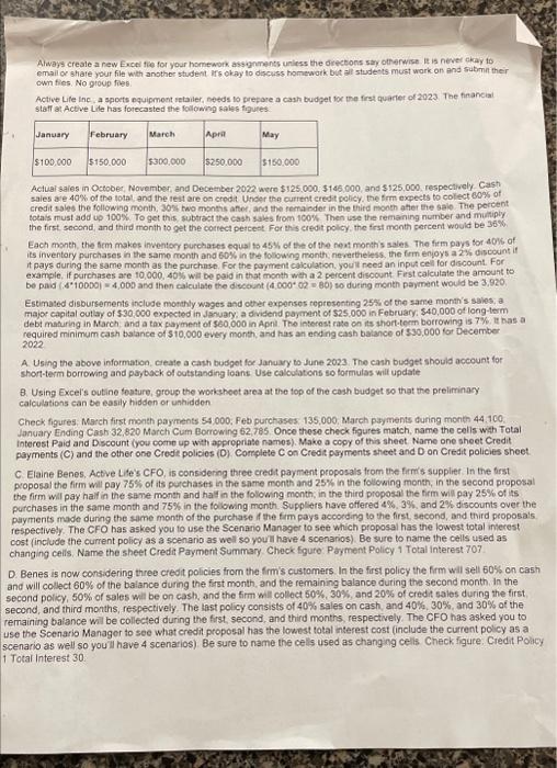 Always create a new Excel file for your homework assignments unless the