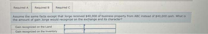What amount of gain does Jorge recognize on the exchange? What is