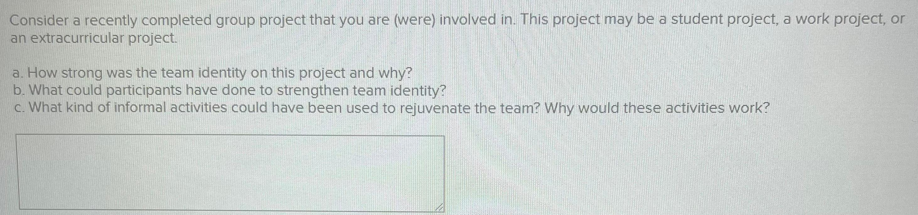 Consider a recently completed group project that you are (were) involved in.