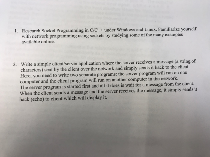 1. Research Socket Programming in C/C++ under Windows and Linux. Familiarize yourself