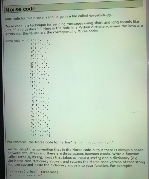 Morse code Your code for this problem should go in a file