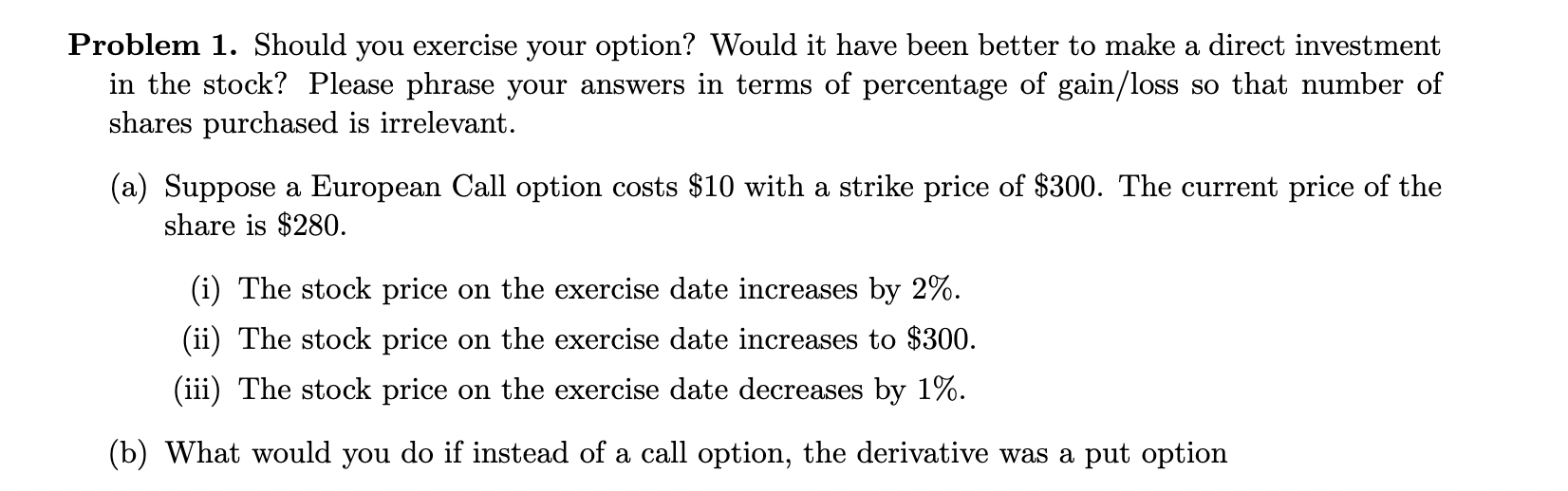 Problem 1. Should you exercise your option? Would it have been better