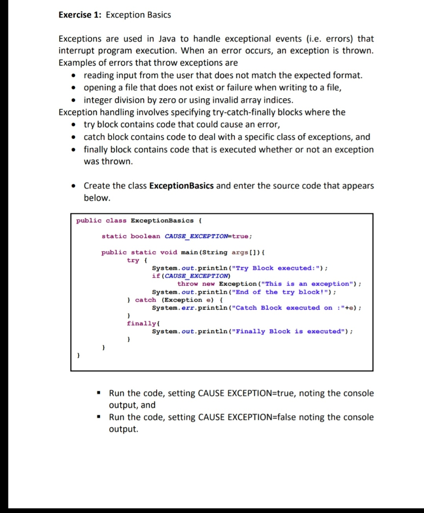Exercise 1: Exception Basics Exceptions are used in Java to handle exceptional