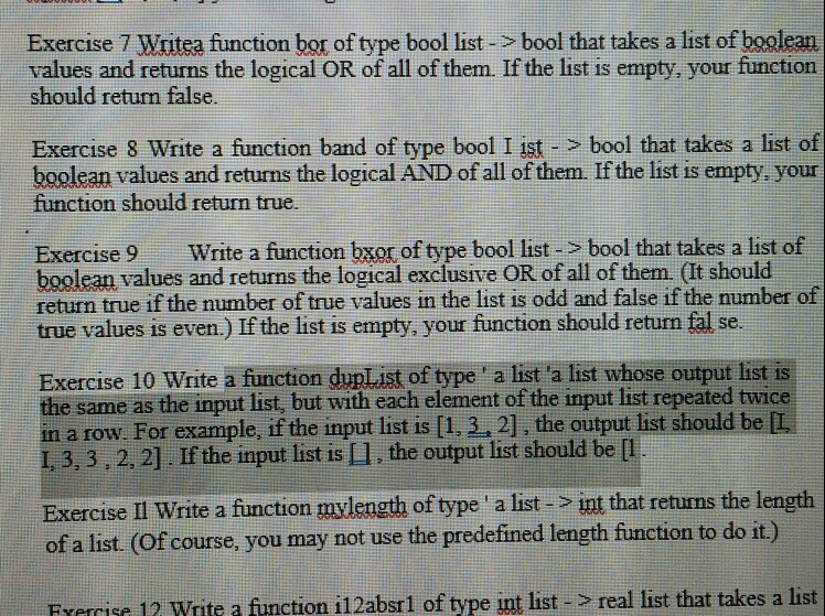 Exercise 7 Writea function bor of type bool list -> bool that