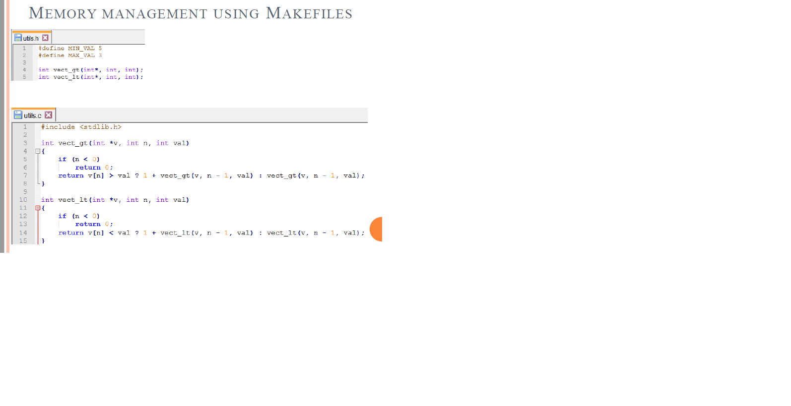 MEMORY MANAGEMENT USING MAKEFILES utils.h x #define MIN_VAL 5 1 2 #define