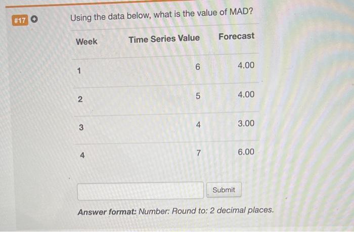 #17 O Using the data below, what is the value of MAD?