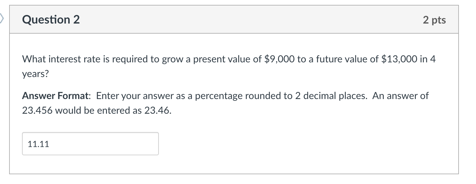 Question 2 2 pts What interest rate is required to grow a