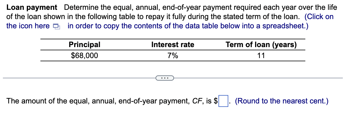 Loan payment Determine the equal, annual, end-of-year payment required each year over