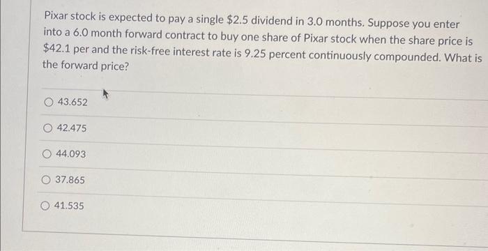 Pixar stock is expected to pay a single $2.5 dividend in 3.0