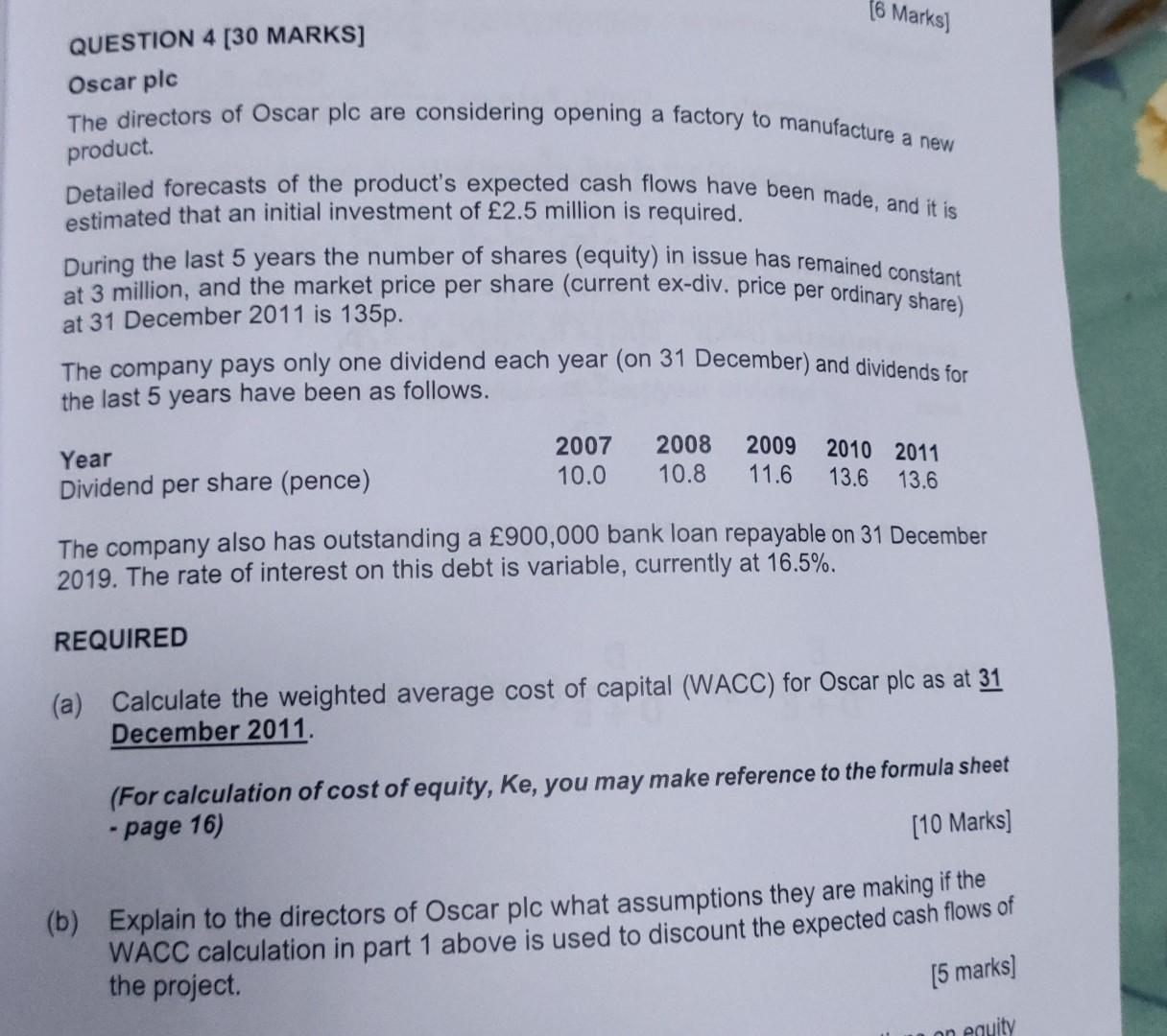 QUESTION 4 [30 MARKS] Oscar plc [6 Marks] The directors of Oscar
