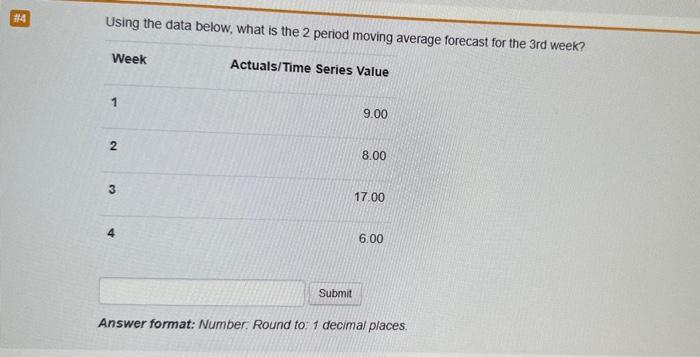 #4 Using the data below, what is the 2 period moving average