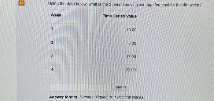 #5 Using the data below, what is the 3 period moving average