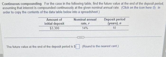Continuous compounding For the case in the following table, find the future