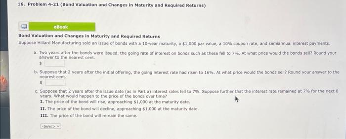 16. Problem 4-21 (Bond Valuation and Changes in Maturity and Required Returns)