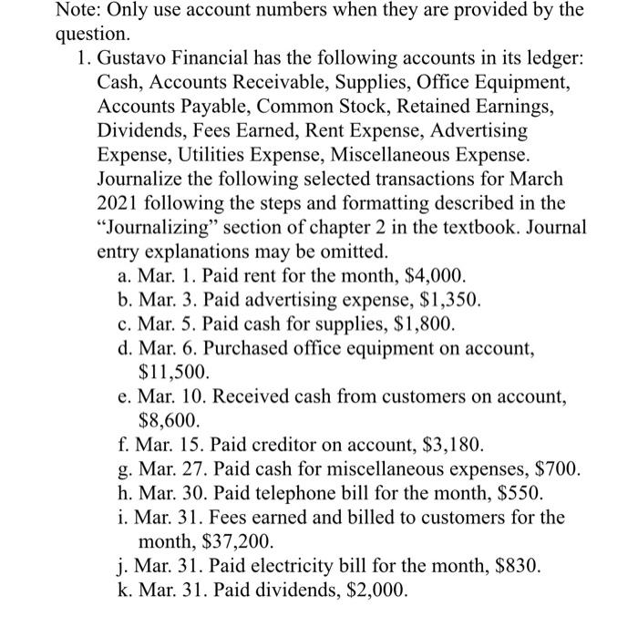 Note: Only use account numbers when they are provided by the question.