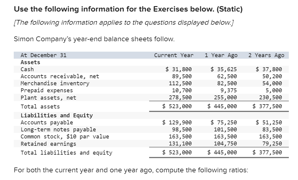 Use the following information for the Exercises below. (Static) [The following information