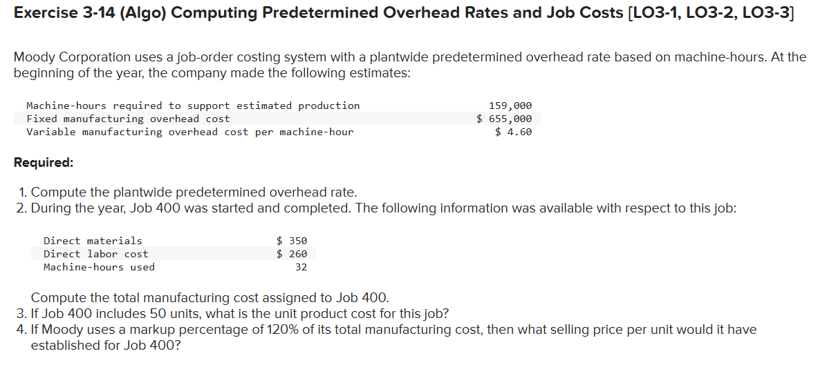 Exercise 3-14 (Algo) Computing Predetermined Overhead Rates and Job Costs [LO3-1, LO3-2,