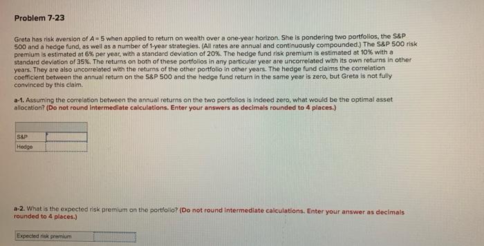 Problem 7-23 Greta has risk aversion of A-5 when applied to return