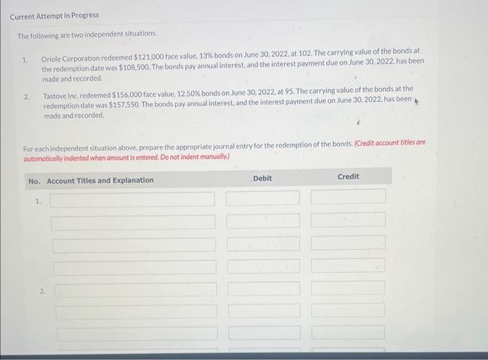 Current Attempt in Progress The following are two independent situations. 1. 2