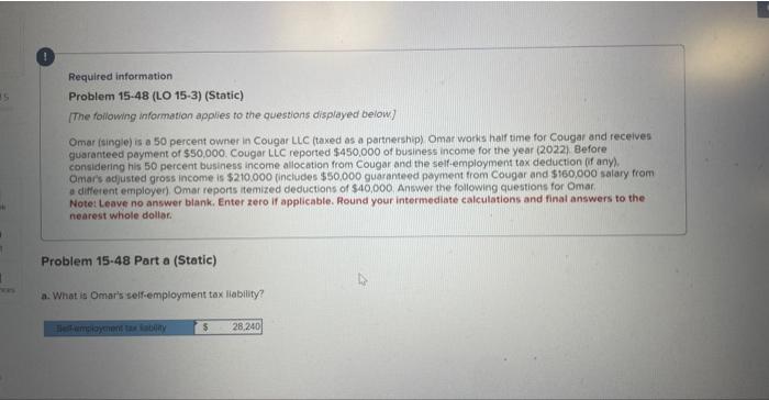 the questions displayed below.) Omar (single) is a 50 percent owner in