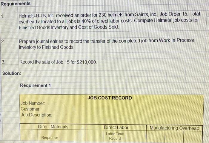 Requirements 1. 2. 3. Solution: Helmets-R-Us, Inc. received an order for 230