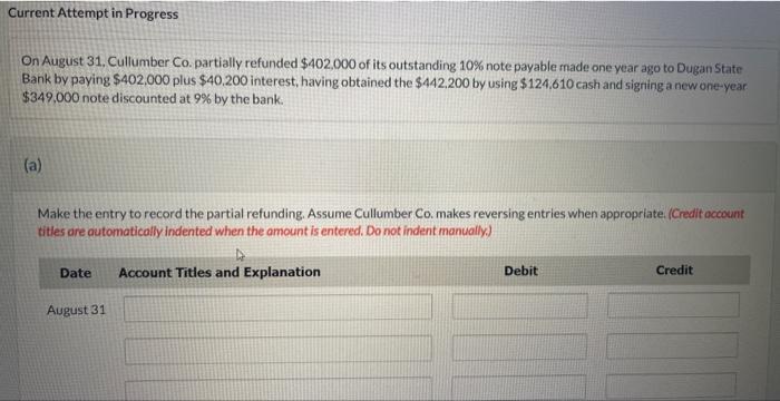 Current Attempt in Progress On August 31. Cullumber Co. partially refunded $402,000