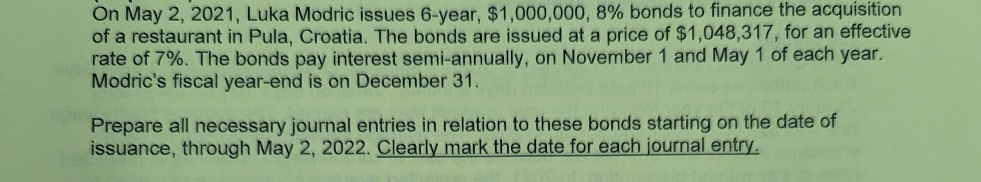 On May 2, 2021, Luka Modric issues 6-year, $1,000,000, 8% bonds to