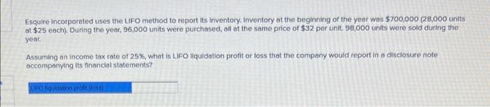 Esquire Incorporated uses the LIFO method to report its inventory. Inventory at