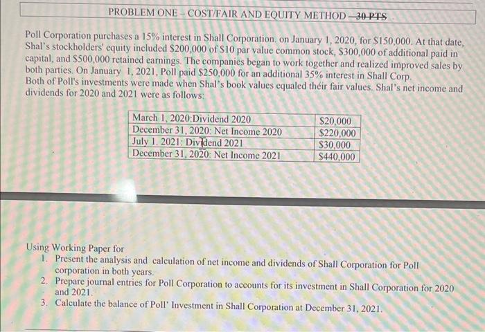 PROBLEM ONE COST/FAIR AND EQUITY METHOD-30-PTS Poll Corporation purchases a 15% interest