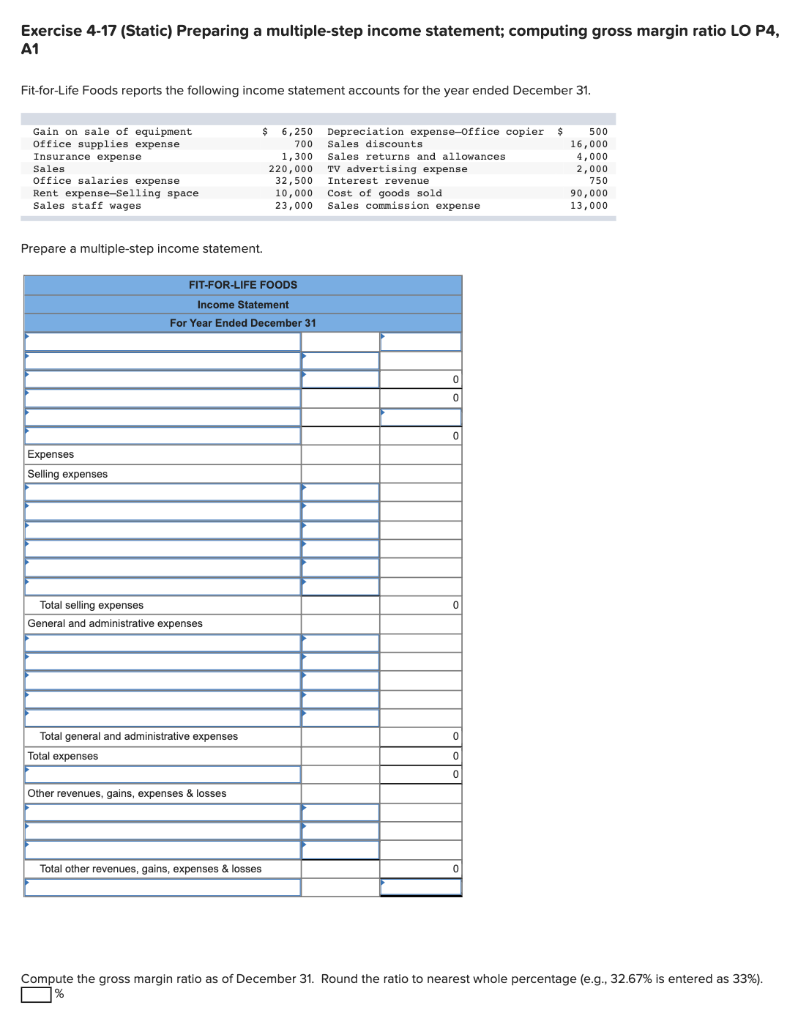 Exercise 4-17 (Static) Preparing a multiple-step income statement; computing gross margin ratio
