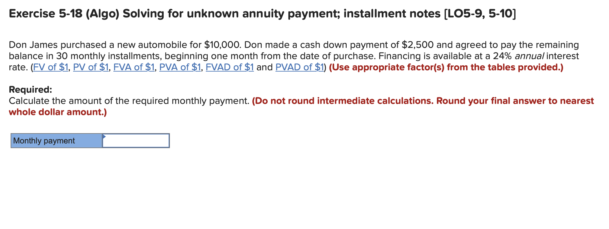 Exercise 5-18 (Algo) Solving for unknown annuity payment; installment notes [LO5-9, 5-10]