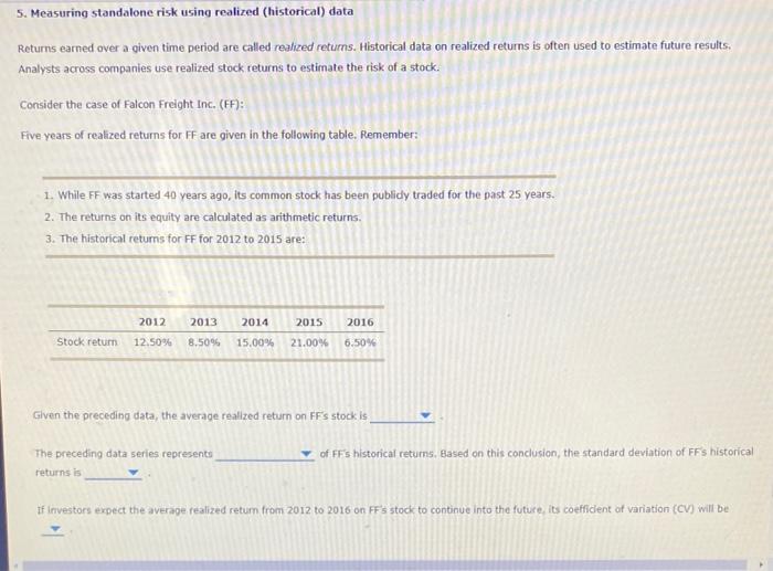 5. Measuring standalone risk using realized (historical) data Returns earned over a