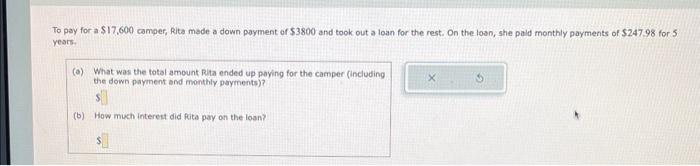 To pay for a $17,600 camper, Rita made a down payment of