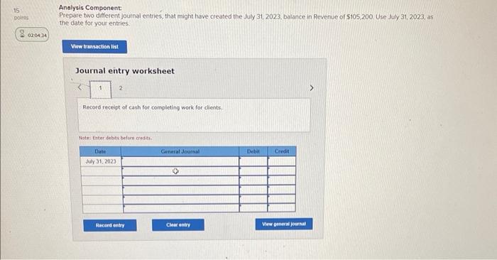 15 points 020434 Analysis Component Prepare two different journal entries, that might