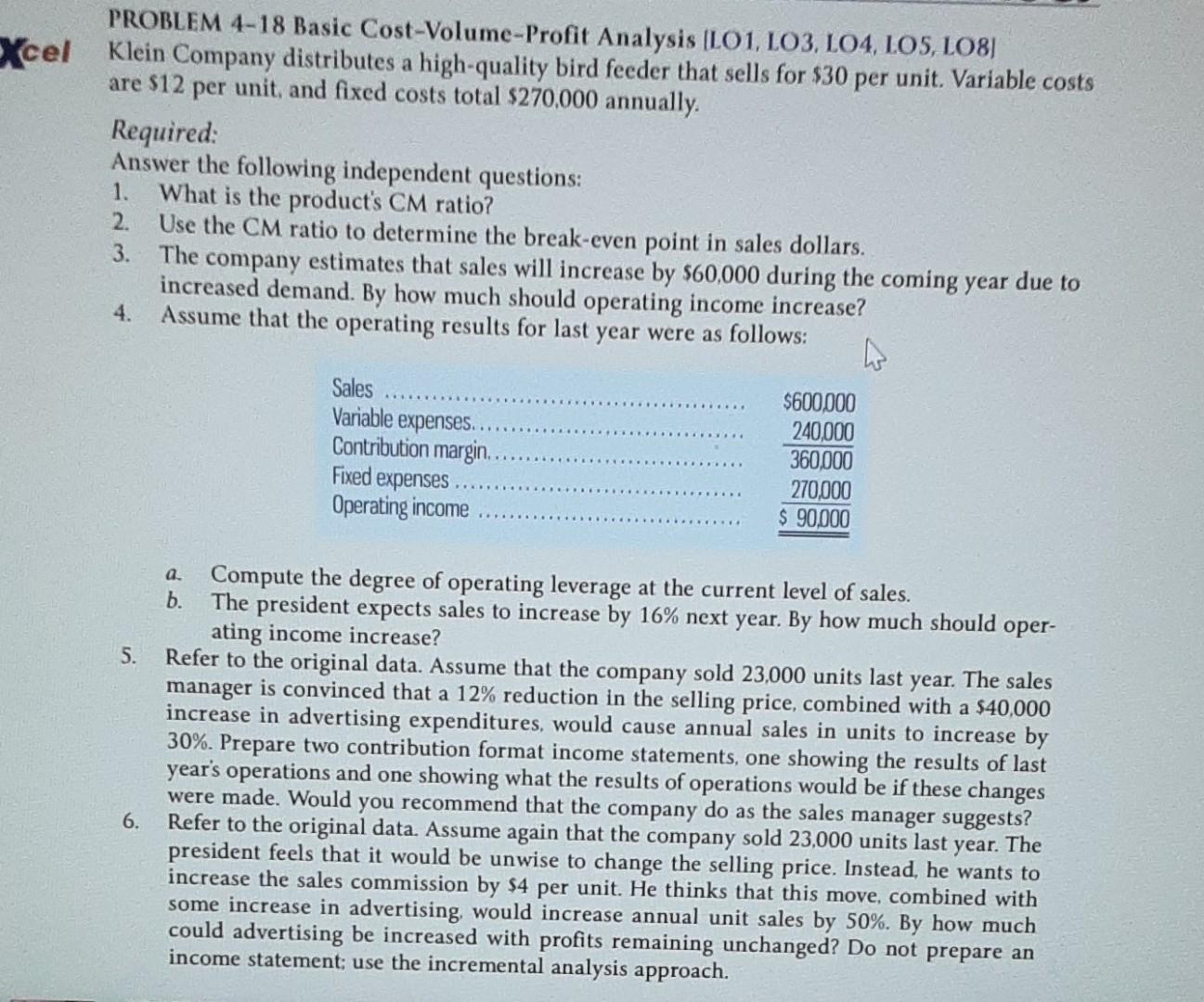 PROBLEM 4-18 Basic Cost-Volume-Profit Analysis [LO1, LO3, LO4, LO5, LO8] Xcel Klein