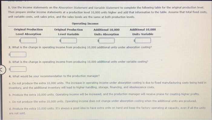 Cost of goods sold: Cost of goods manufactured Ending inventory Total cost